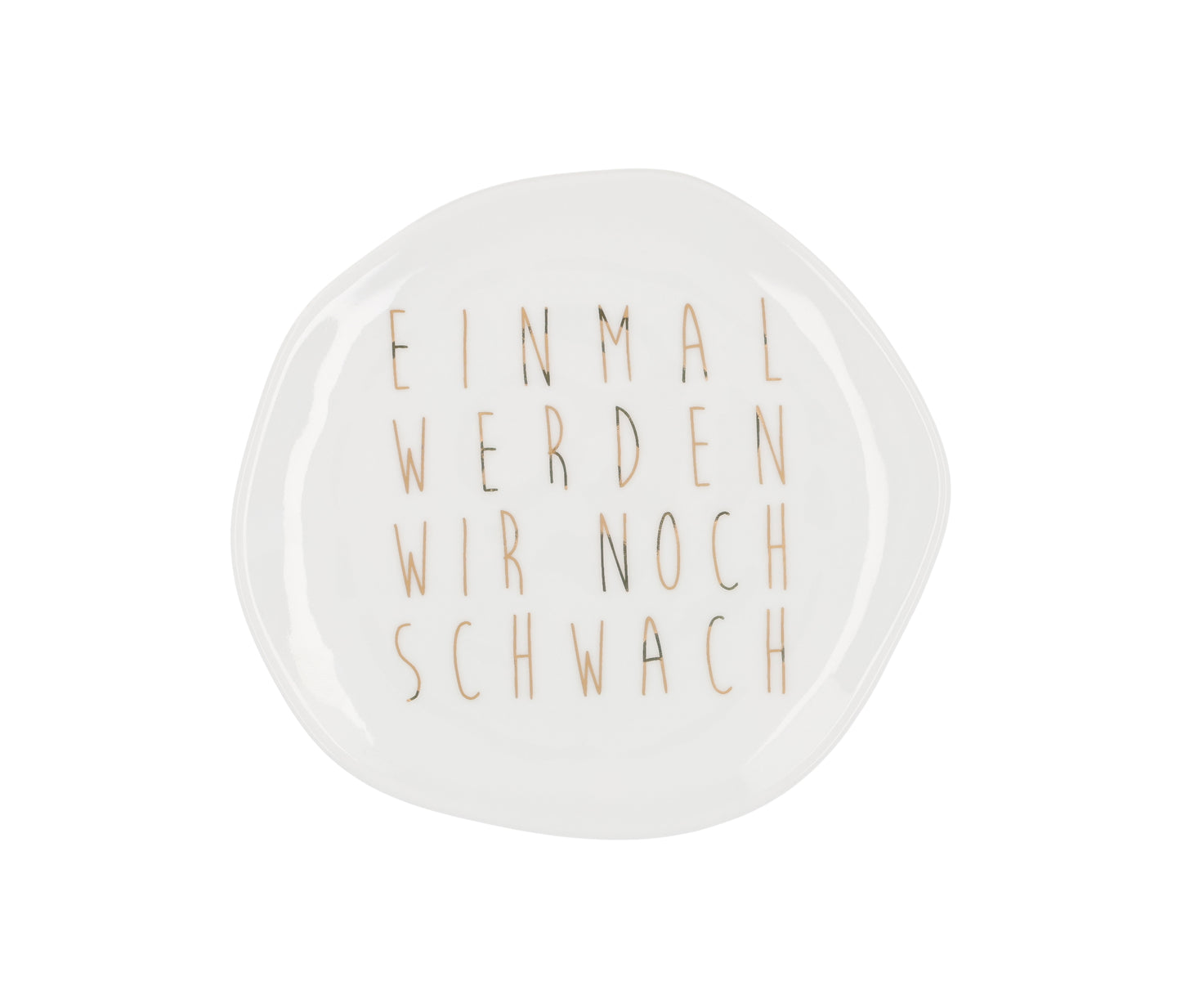 RAEDER DESIGN Kleiner Teller Einmal werden wir noch schwach