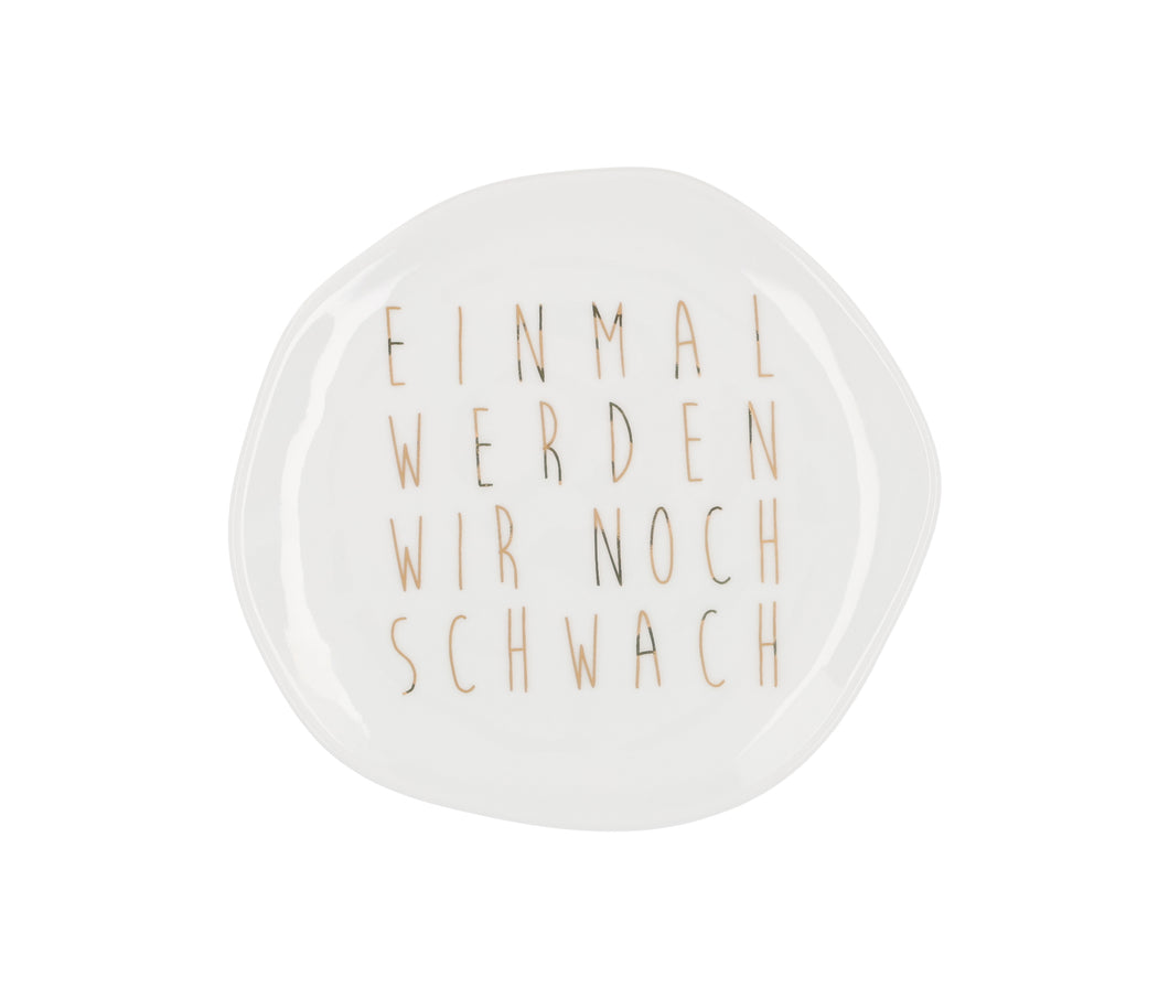 RAEDER DESIGN Kleiner Teller Einmal werden wir noch schwach