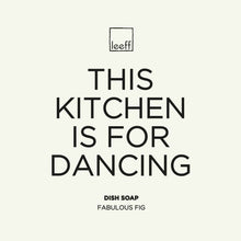 Lade das Bild in den Galerie-Viewer, LEEFF Fabolous Fig - Spülmittel This Kitchen is for dancing
